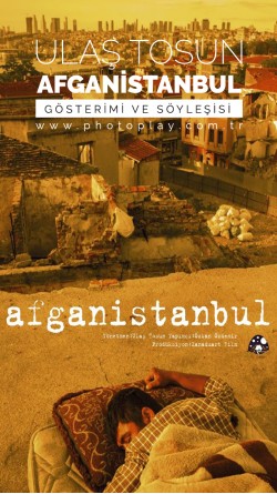 Ulaş Tosun ile "Afganistanbul" Belgeseli Gösterimi ve Söyleşisi (26 Ocak 2019)